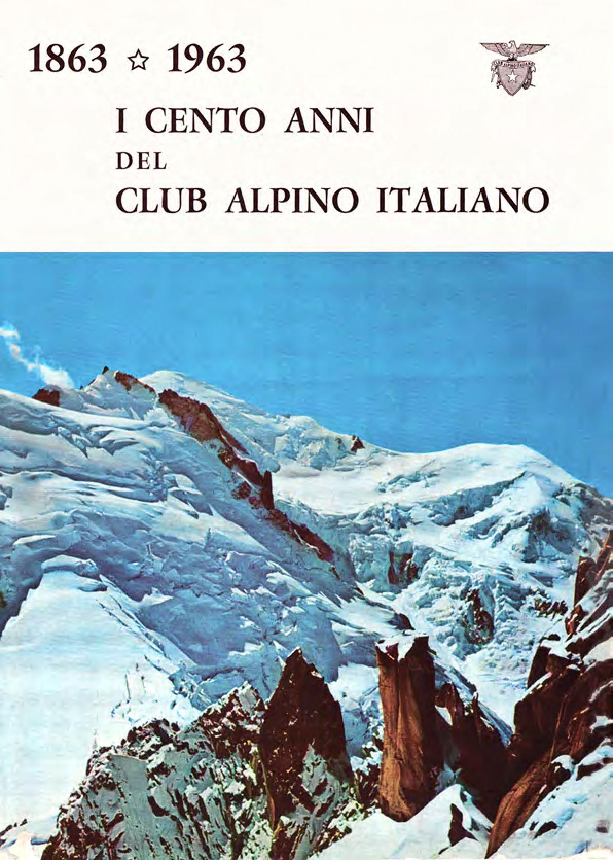 Il volume “1863-1963 i Cento anni del Club alpino italiano” scaricabile sul sito