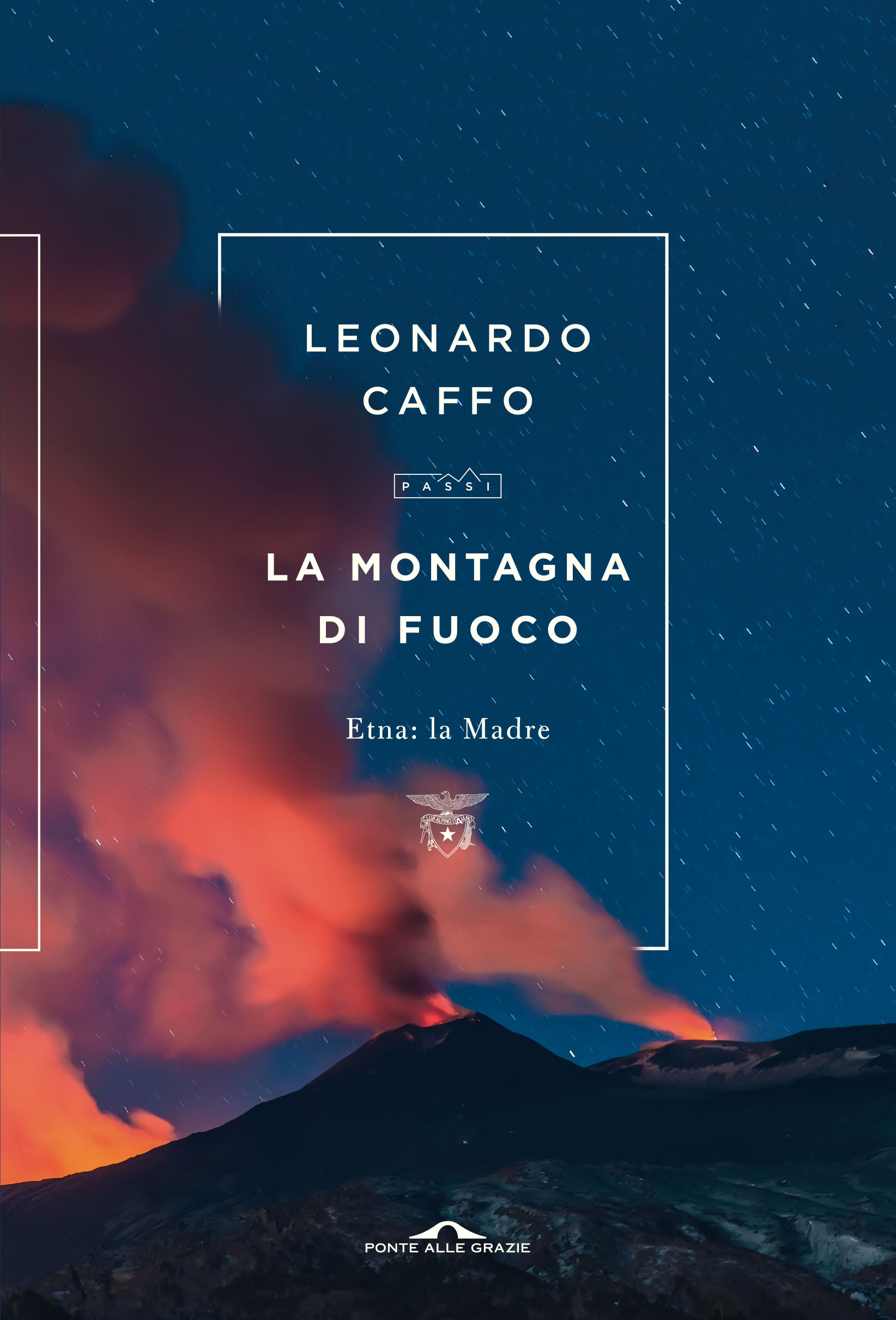‘La montagna di fuoco. Etna: la madre’, il nuovo libro di Leonardo Caffo