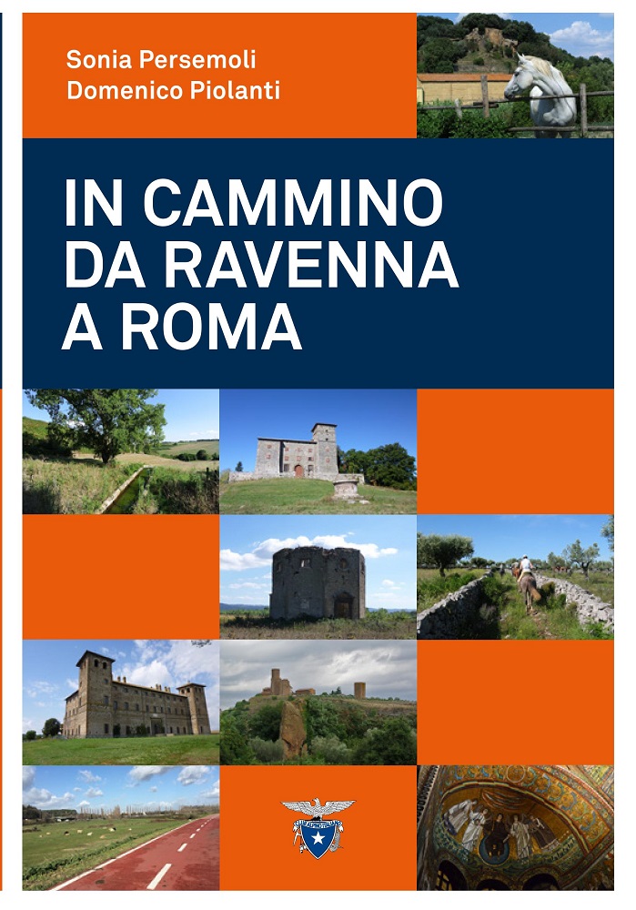 “In cammino da Ravenna a Roma”: disponibile il libro di Persemoli e Piolanti edito dal CAI