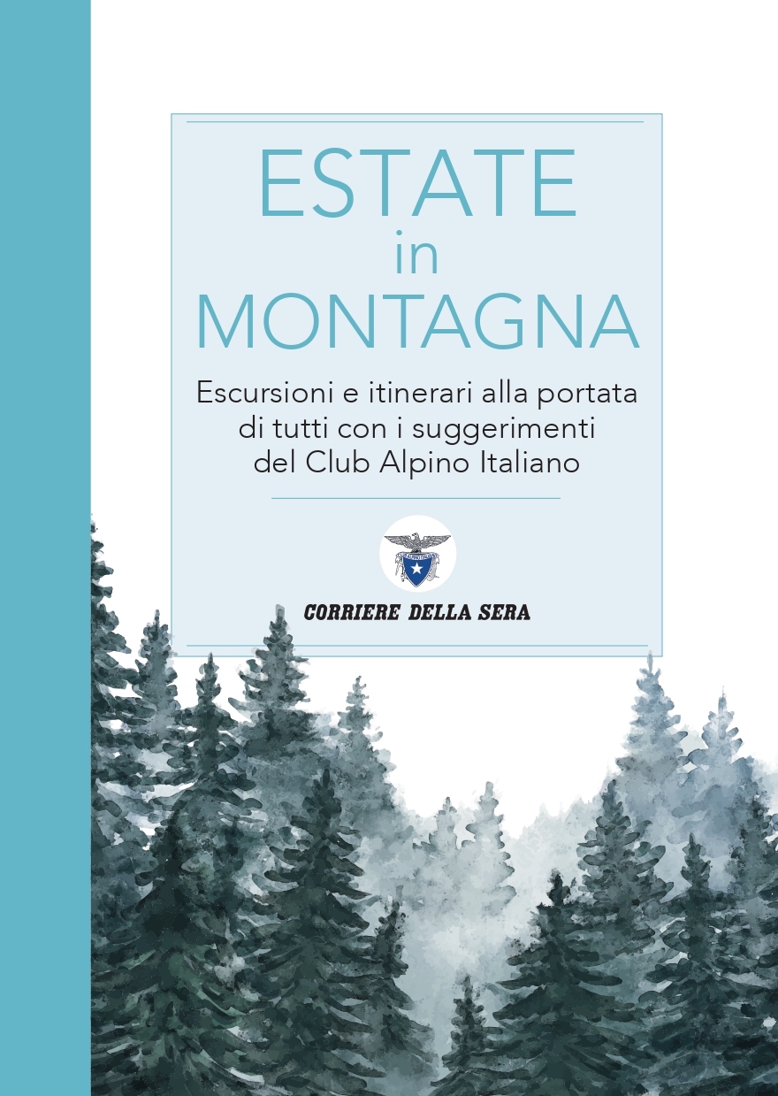 ‘Estate in montagna’, una nuova guida sull’escursionismo in omaggio con il Corriere della Sera